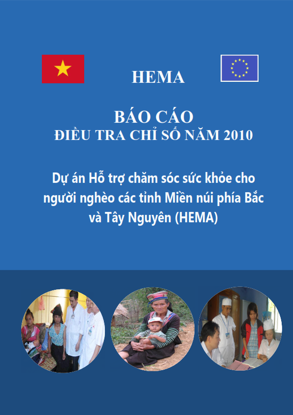 Báo cáo điều tra chỉ số năm 2010 dự án hỗ trợ chăm sóc sức khỏe cho người nghèo các tỉnh miền núi phía bắc và Tây Nguyên (HEMA)